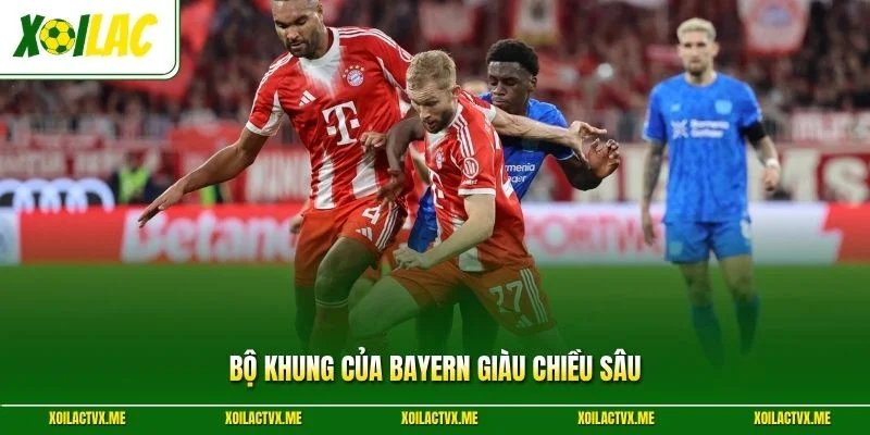 Bộ khung của Bayern giàu chiều sâu
