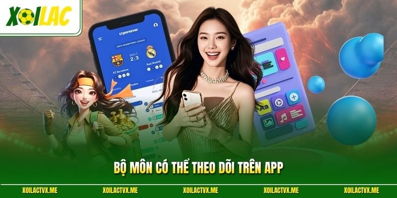 Bộ môn có thể theo dõi trên app
