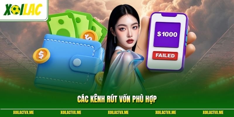 Các kênh rút vốn phù hợp