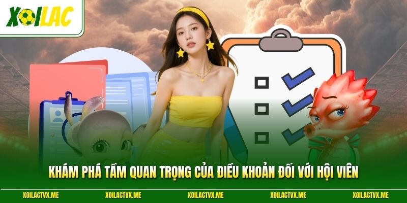 Khám phá tầm quan trọng của điều khoản đối với hội viên