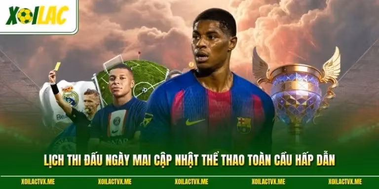 Lịch Thi Đấu Ngày Mai Cập Nhật Thể Thao Toàn Cầu Hấp Dẫn