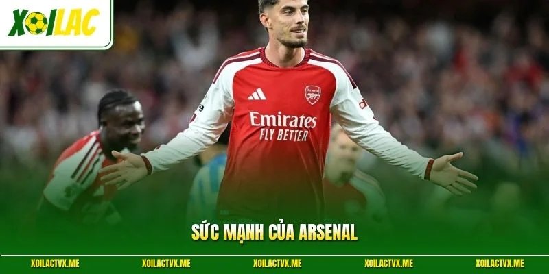 Sức mạnh của Arsenal