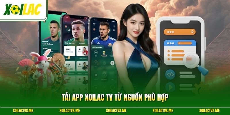 Tải app XoilacTV từ nguồn phù hợp